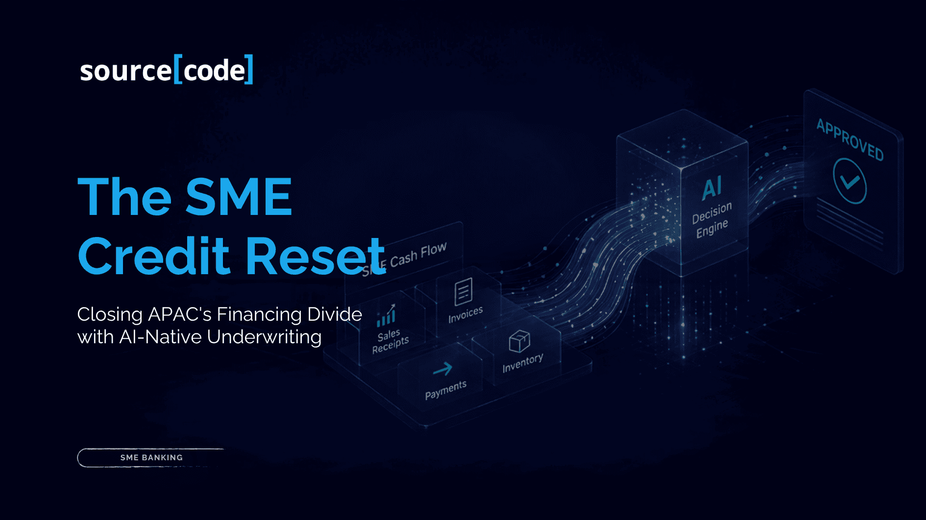 APAC SME credit reset - AI-native underwriting infographic by sourceCode