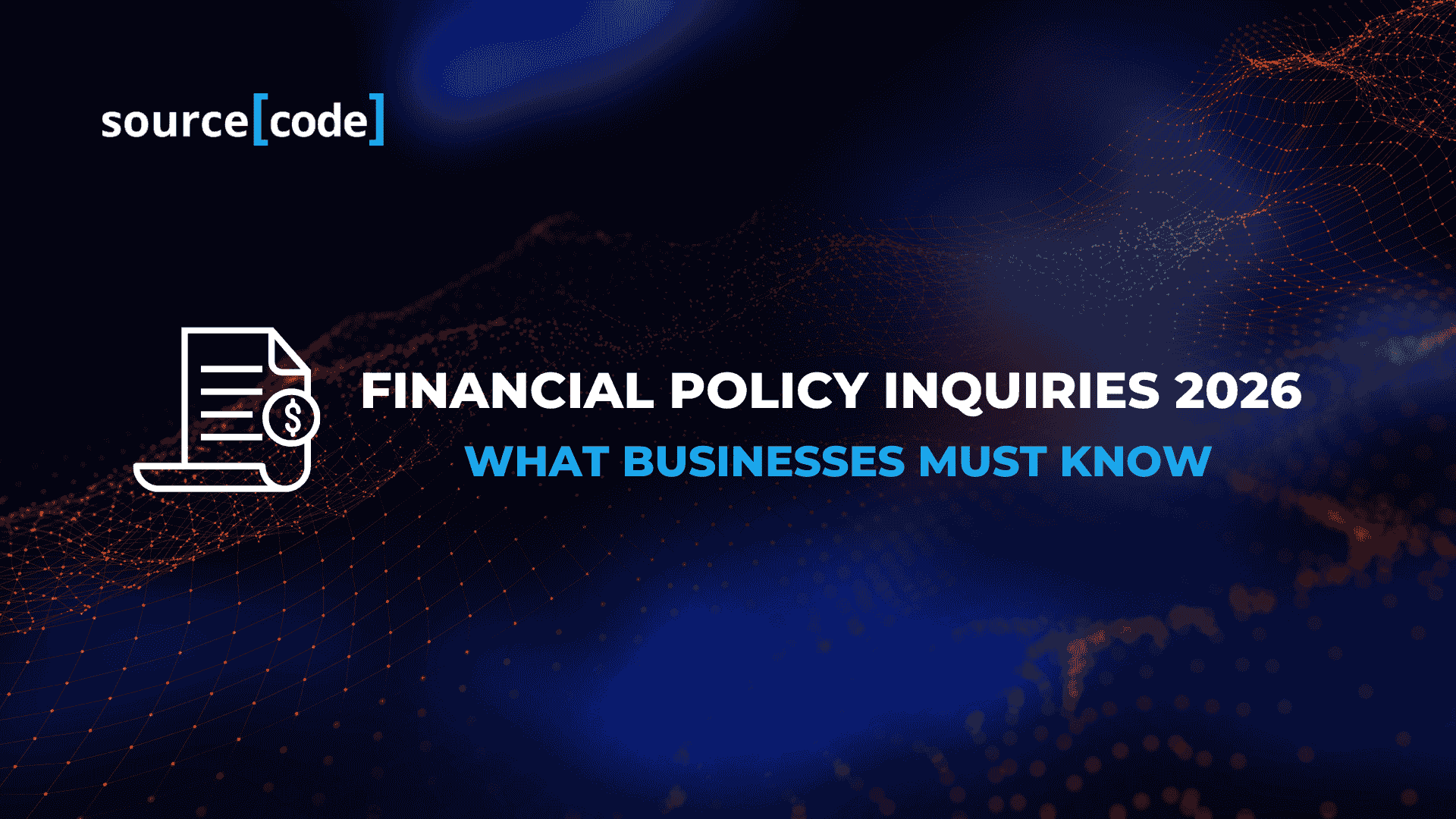 Financial Policy Inquiries 2026: Key Updates & Compliance Insights for Businesses