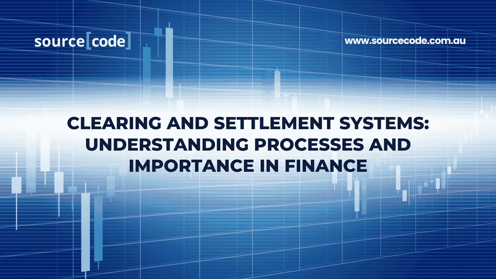 clearing-and-settlement-systems-understanding-processes-and-importance-in-finance